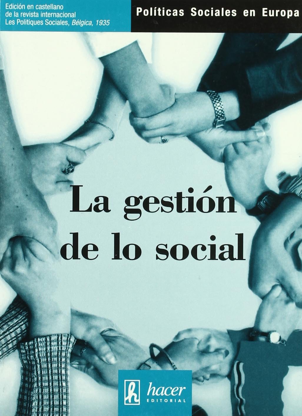 La gestión de lo social (Políticas sociales en Europa, ISSN 1699-1257, Band 20) Learning & Reference