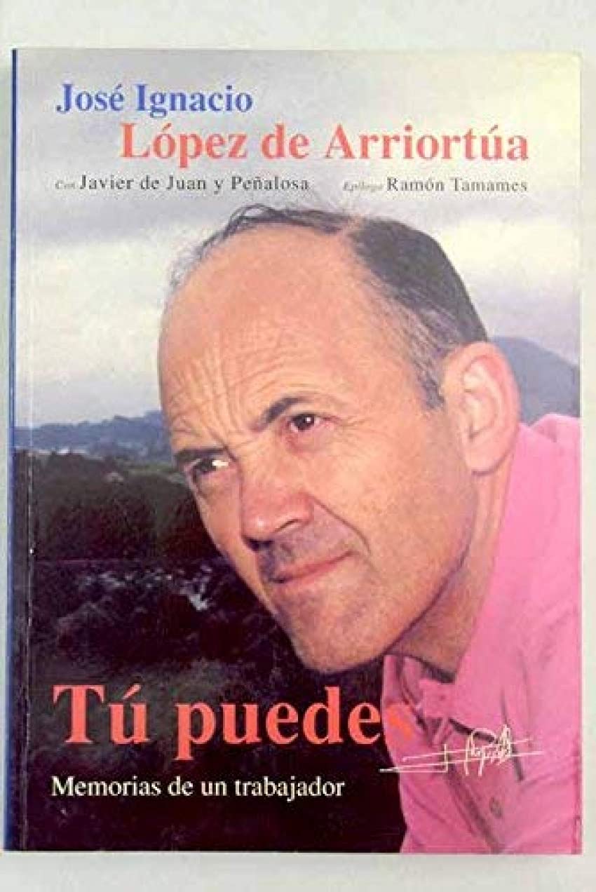Tú puedes. Memorias de un trabajador (Historia empresarial) Memories