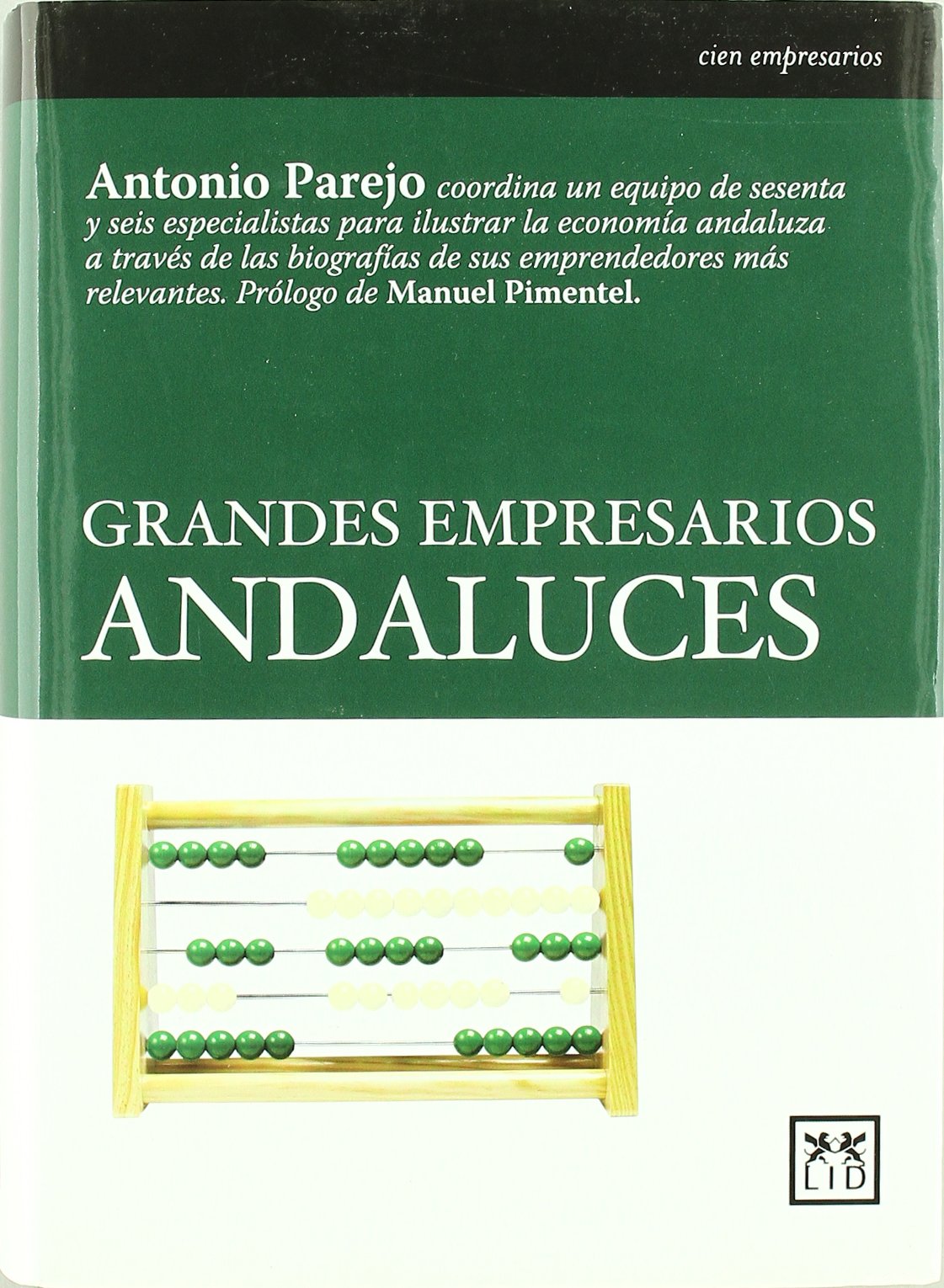 Cien empresarios andaluces (Historia Empresarial) Learning & Reference