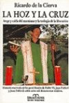 La hoz y la cruz : auge y caída del marxismo y la teología de la liberación : historia reservada de los pontificados de Pablo VI, Juan Pablo I y Juan Pablo II sobre ocho mil documentos inéditos Social Sciences