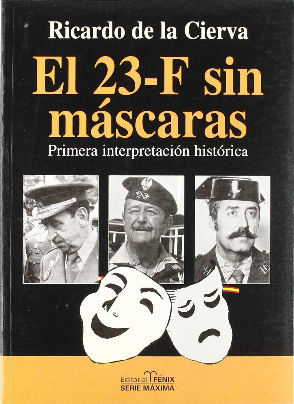 El 23-F, sin mascaras / The 23-F, without masks: Primera Interpretacion Historica / First Historical Interpretations Reference Books