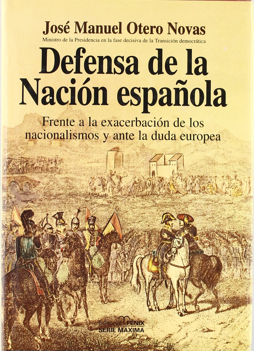 Defensa de la nación española : frente a la exacerbación de los nacionalismos y ante la duda europea Learning & Reference