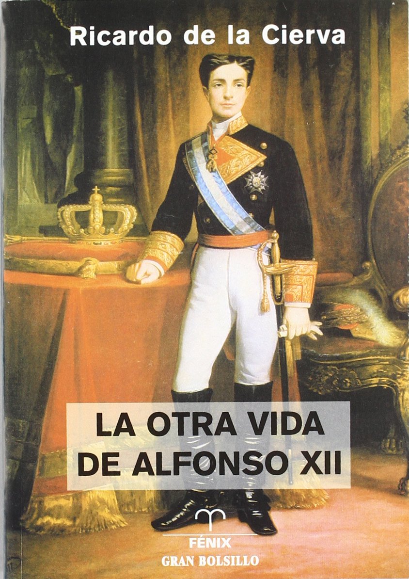 La Otra Vida De Alfonso XII/ the Other Life of Alfonso XII book