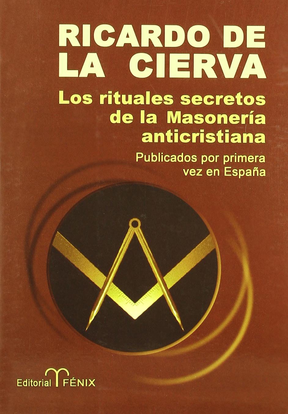 Los rituales secretos de la masoneria anticristiana / The Secret Rituals of Freemasonry Anti-Christian book