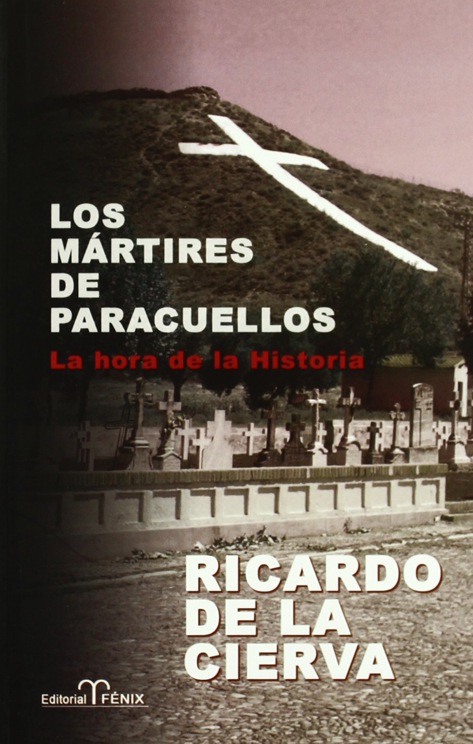 Los Maartires de Paracuellos: La Hora de La Historia book