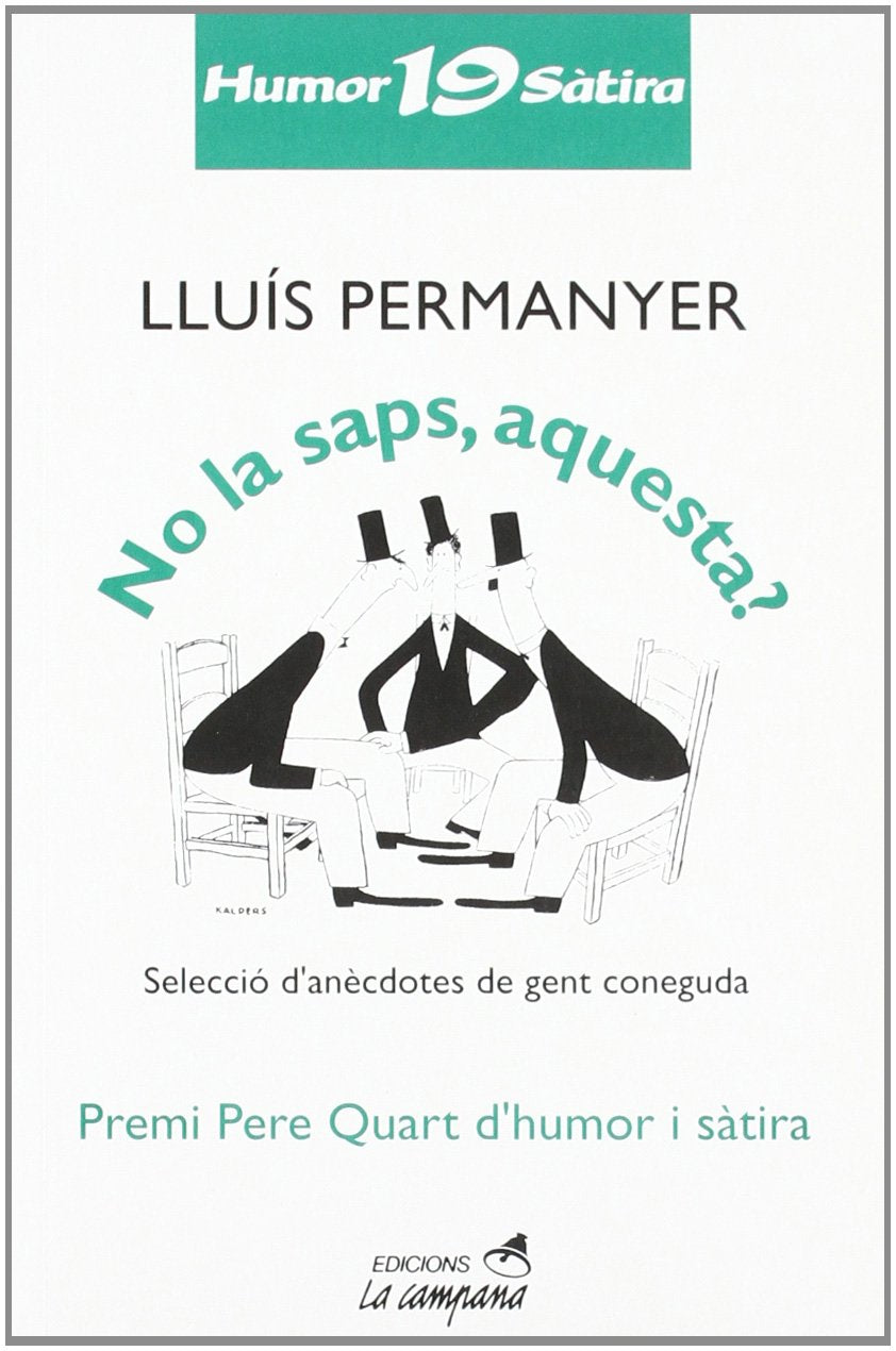 No la saps, aquesta?: Seleccio D'Anecdotes de Gent Coneguda (Humor i sàtira, Band 18) Politics & Society