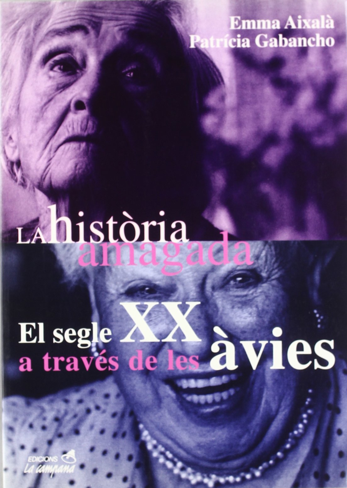 El segle XX a través de les àvies : la historia amagada book