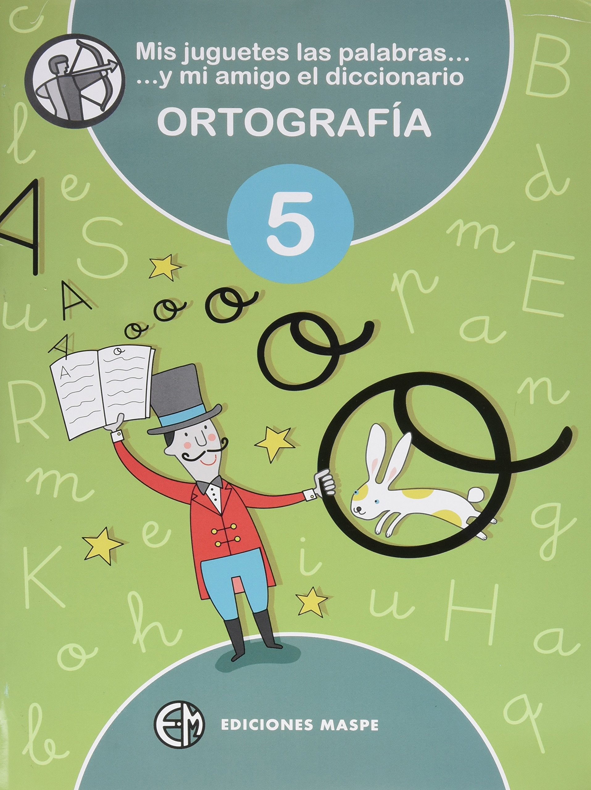 MIS JUGUETES LAS PALABRAS Y MI AMIGO EL DICCIONARIO ORTOGRAFÍA MASPE 5: ORTOGRAFÍA 5 book
