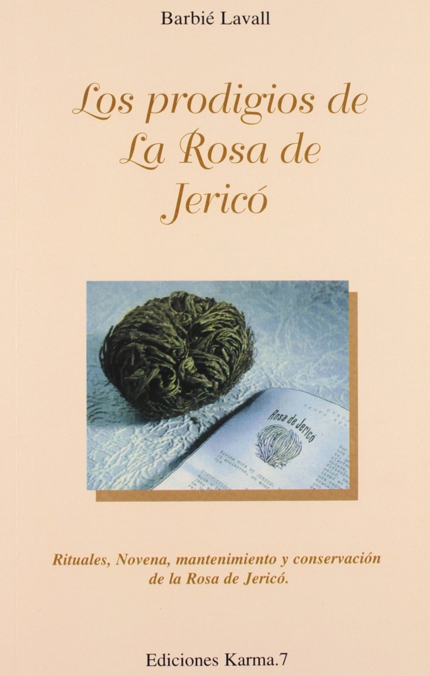 Los prodigios de la Rosa de Jericó: Rituales, novena, mantenimiento y conservación de la Rosa de Jericó (General) Religion & Esotericism