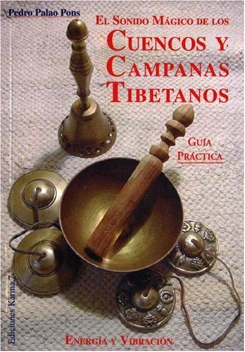 Sonido Magico De Cuencos Y Campanas Tibetanos/ Magic Sounds of Tibetan Bells book