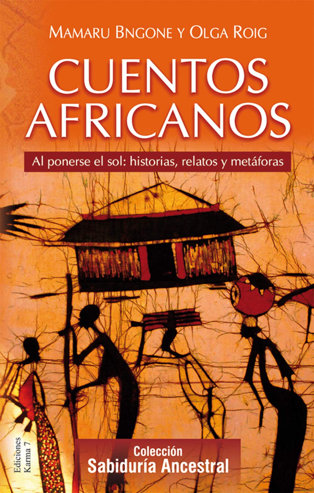 Cuentos africanos : al ponerse el sol : historias, relatos y metáforas (Cuentos del mundo) Essays & Short Stories