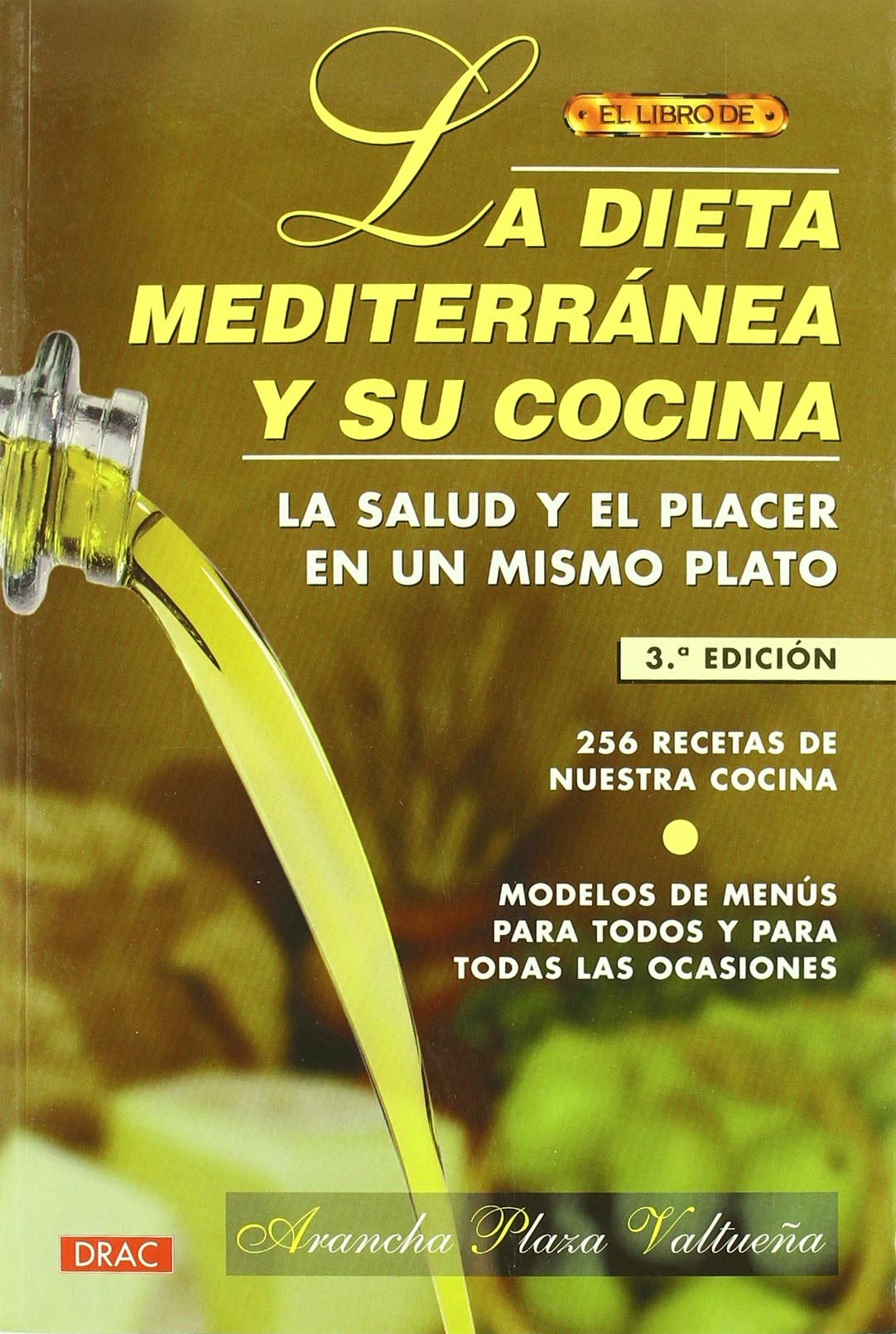 La dieta mediterránea y su cocina : la salud y el placer en un mismo plato Leisure, Home & Garden
