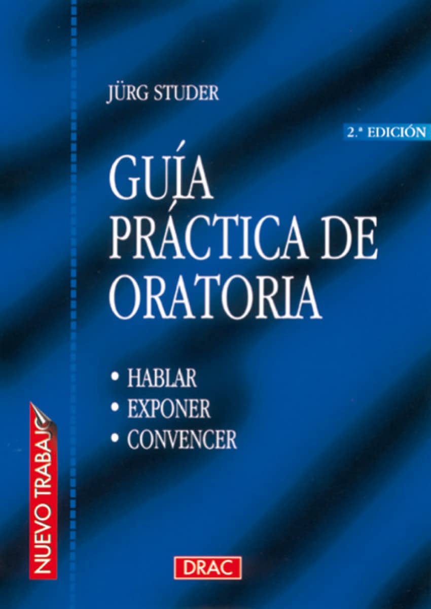 Guía práctica de oratoria : hablar, exponer, convencer Media & Communication