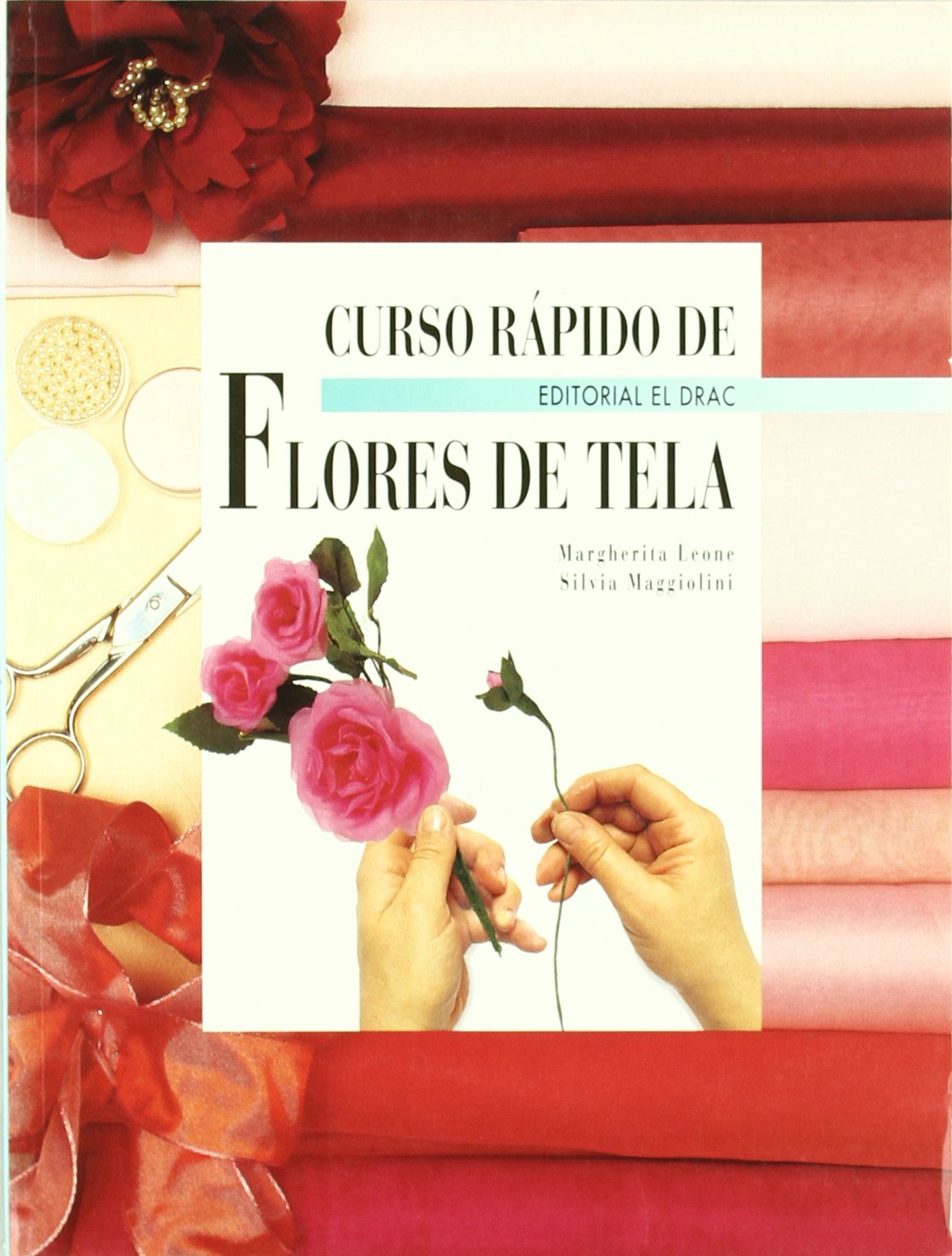 Curso Rapido de Flores de Tela book