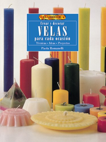 Crear y decorar velas para cada ocasión : técnicas, ideas, proyectos Film, Art & Culture