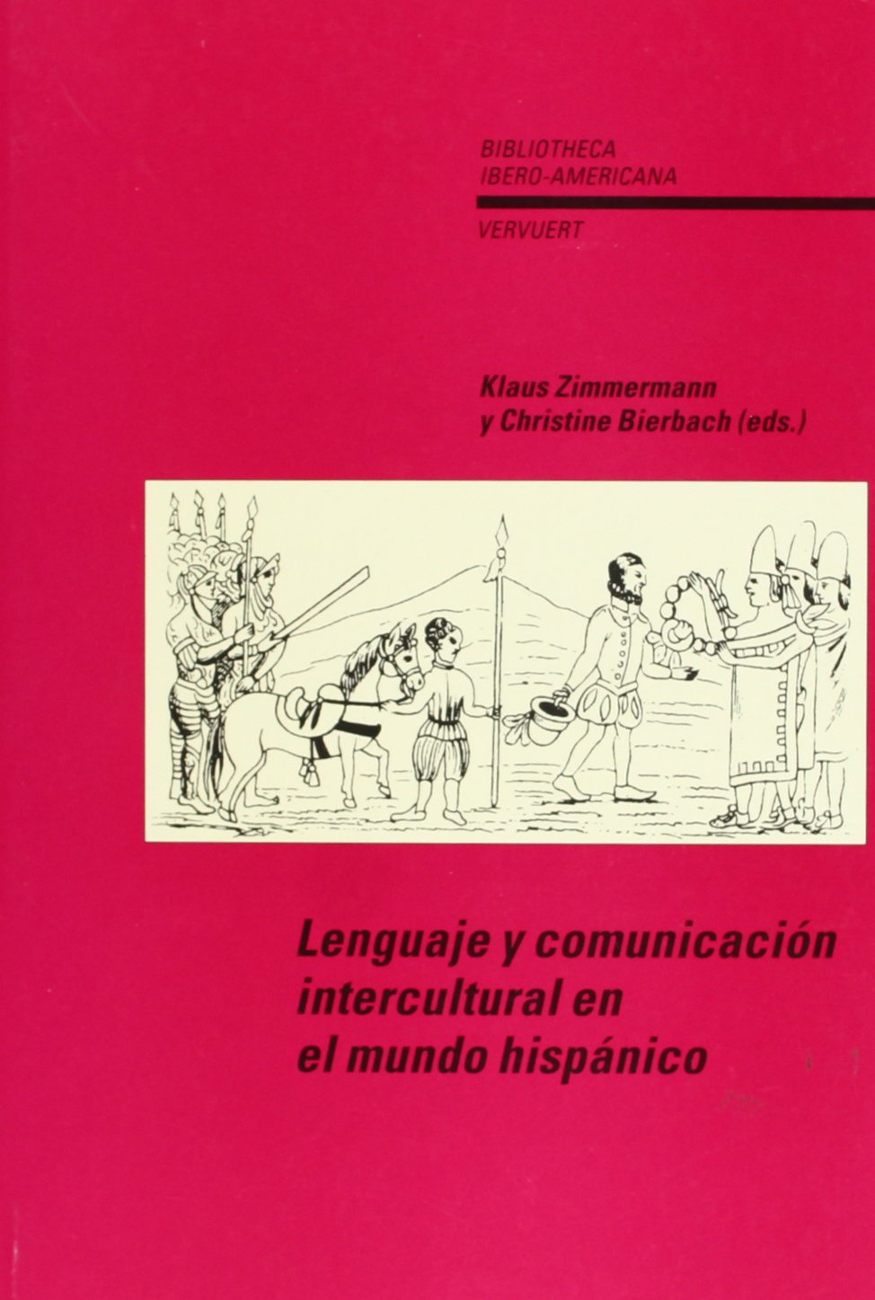 Lenguaje y comunicación intercultural en el mundo hispánico (Bibliotheca Ibero-Americana, Band 60) Social Sciences