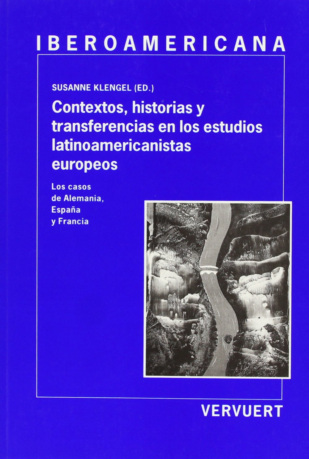 Contextos, historias y transferencias en los estudios latinoamericanistas europeos : : los casos de Alemania, España y Francia: Los Casos de Alemania, ... Historia y crítica de la literatura, Band 15) Contemporary literature Books