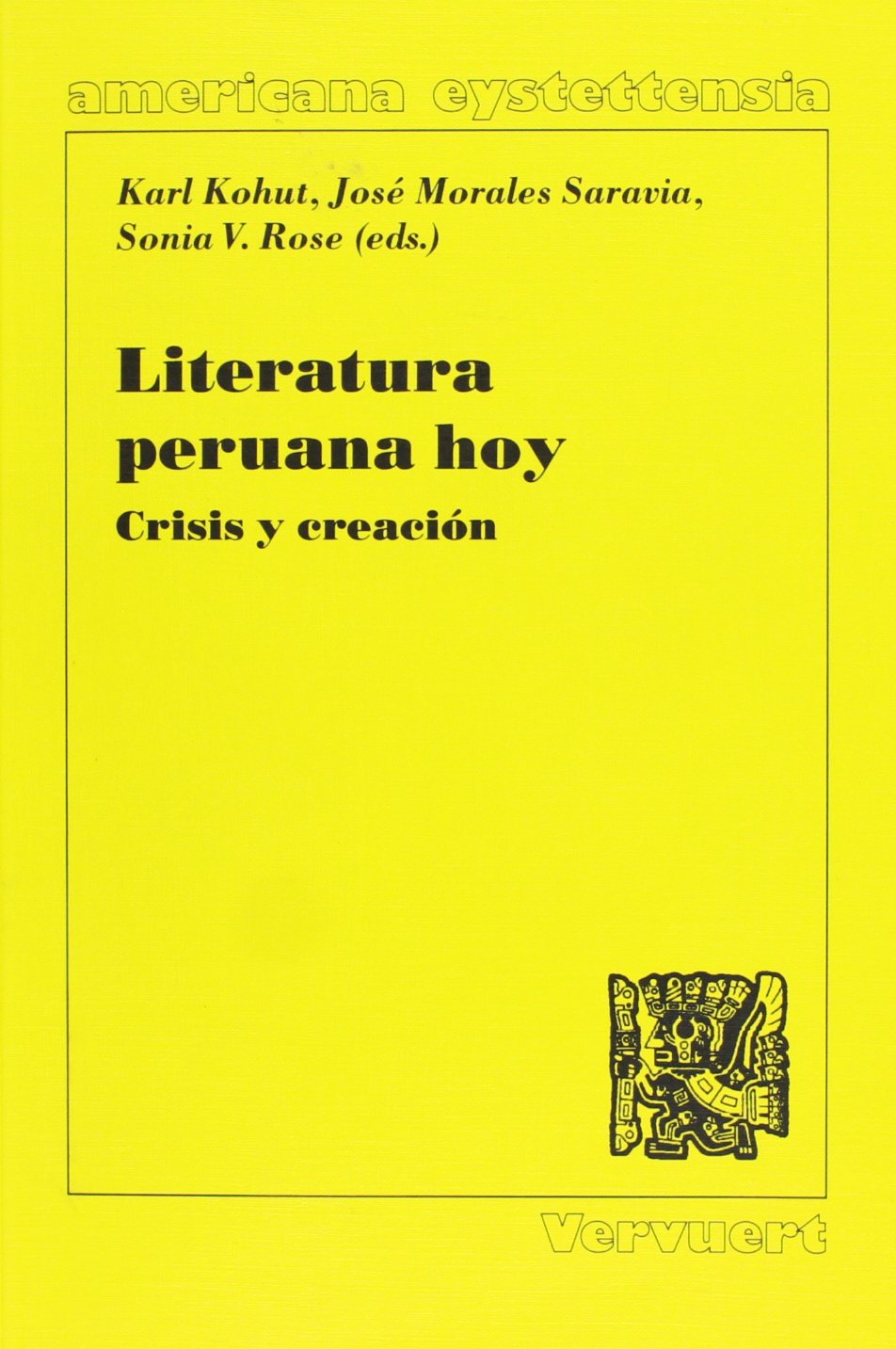 Literatura peruana hoy : crisis y creación Contemporary literature