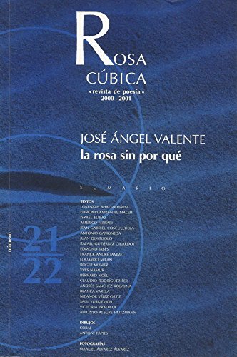 Rosa Cúbica 21-22, revista de poesía, 2000-2001 : José Ángel Valente : la rosa sin por qué book