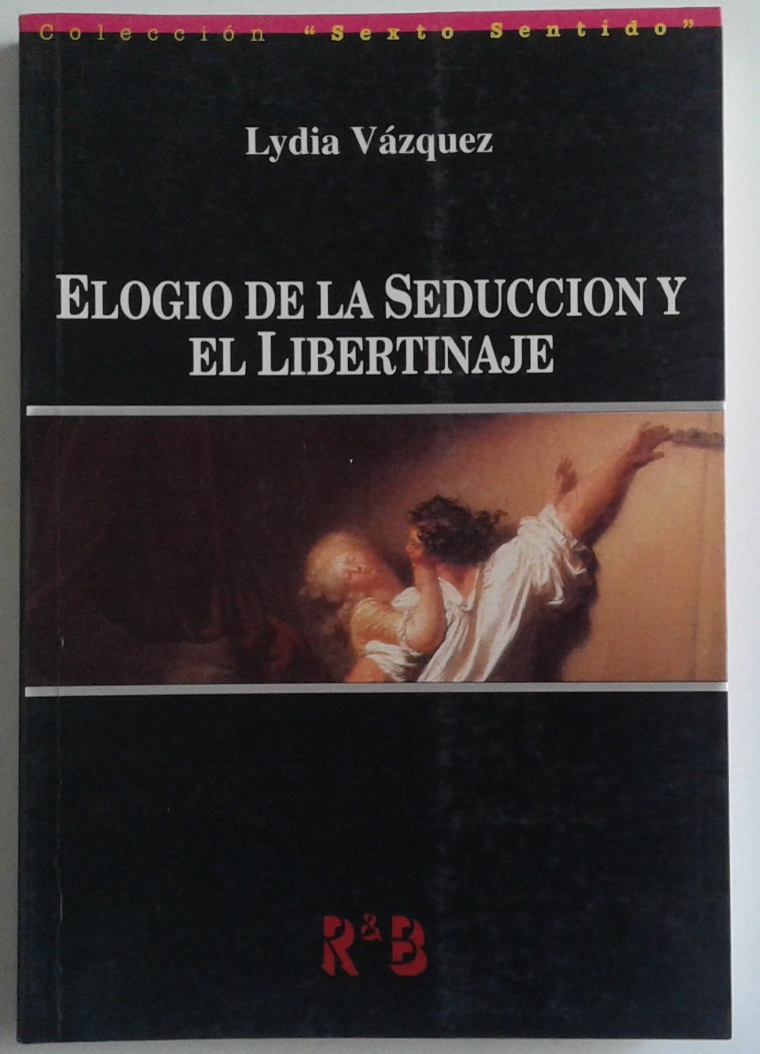 Elogio de la seducción y el libertinaje: seguido de un prontuario de la seducción Books