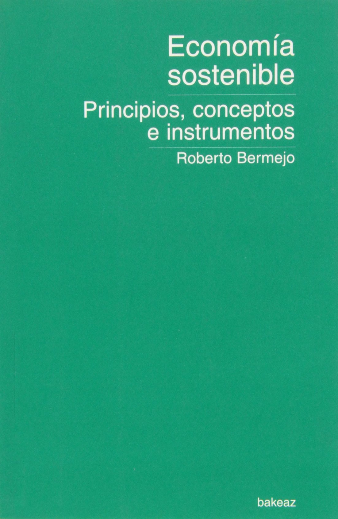 Economia Sostenible. Principios Conceptos E Instrumentos Books