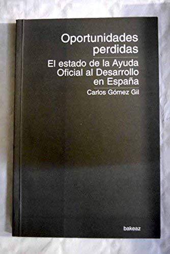 Oportunidades perdidas : el estado de la ayuda oficial al desarrollo en España book