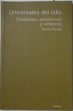 Universales del odio : creencias, emociones y videncia book