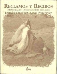 Reclamos y recibos : memorias de un cazador de reclamo book