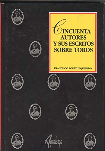 Cincuenta autores y sus escritos sobre toros book