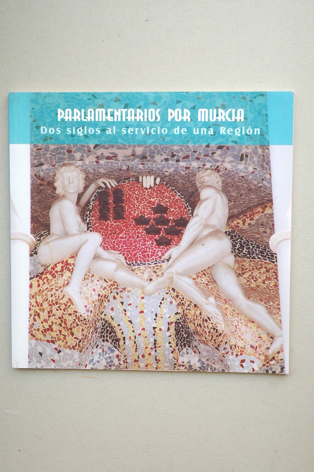parlamentarios-por-murcia-dos-siglos-al-servicio-de-una-region book