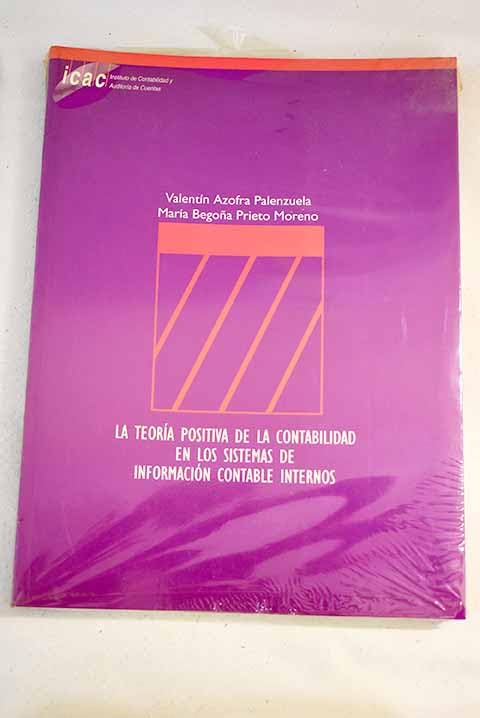 Teoria positiva de la contabilidad en los sitemas internos de información contable book