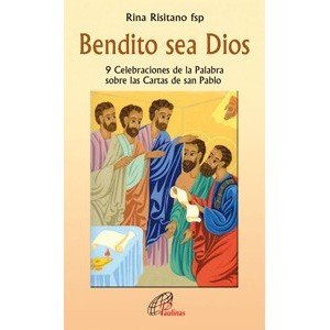 Bendito sea Dios: 9 Celebraciones de la Palabra sobre las Cartas de san Pablo (Caminos nuevos, Band 10) Religion & Esotericism
