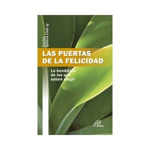 LAS PUERTAS DE LA FELICIDAD: La bendición de los que saben elegir book