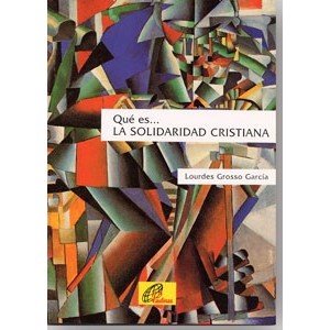 Qué es... LA SOLIDARIDAD CRISTIANA (Herramientas, Band 20) Books