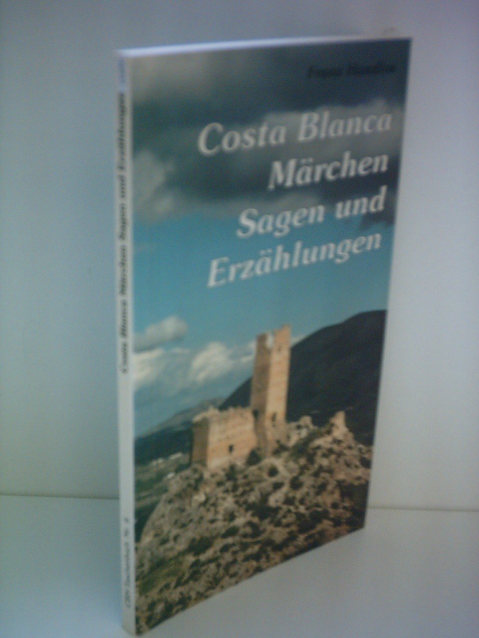 Costa Blanca: Märchen, Sagen, Erzählungen Fairy Tales & Legends