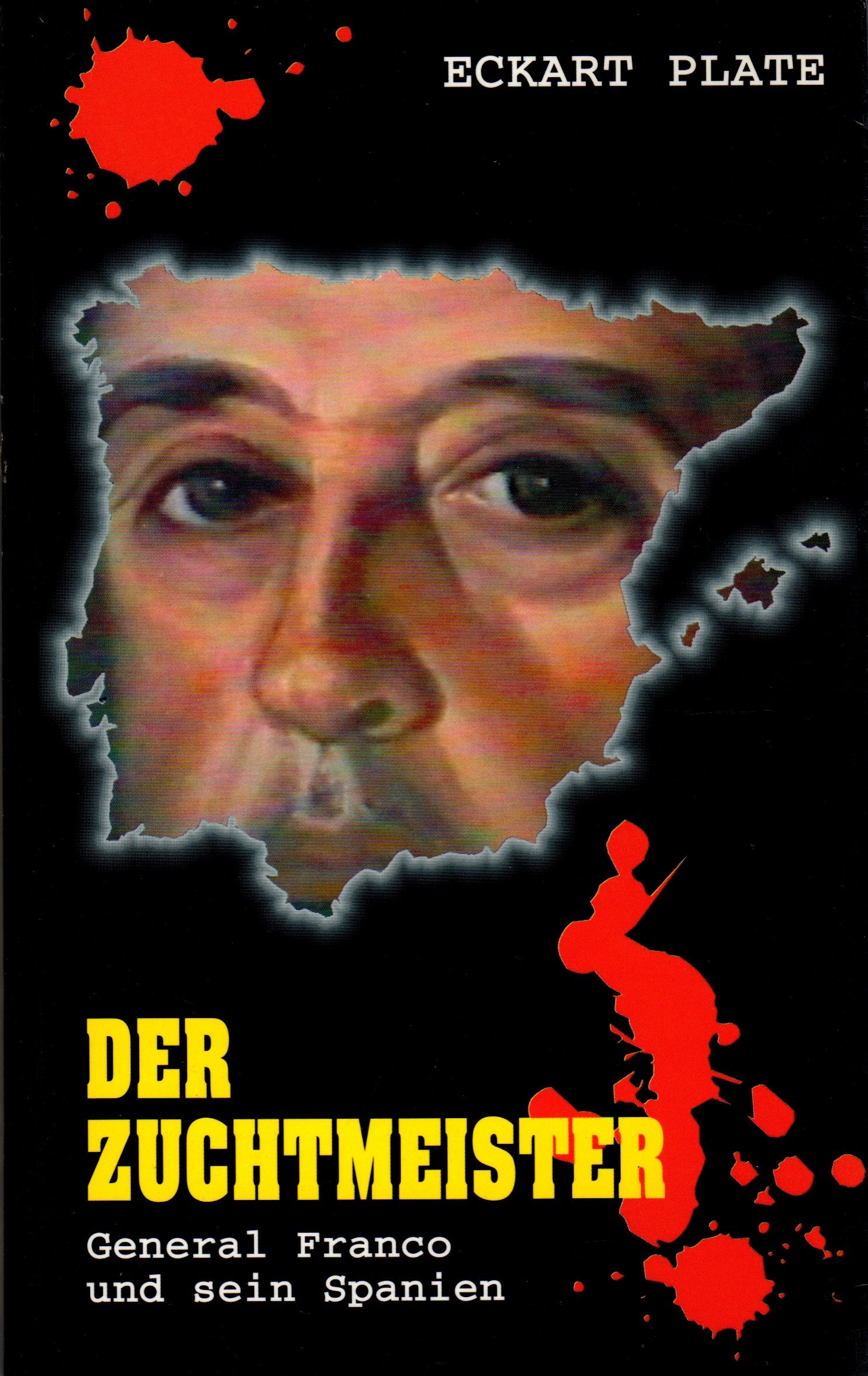 Der Zuchtmeister: General Franco und sein Spanien Politics & History