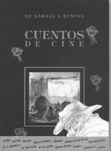 Cuentos de cine: de Baroja a Bunuel (Cuentos de Autores Españoles, Band 20) Contemporary literature
