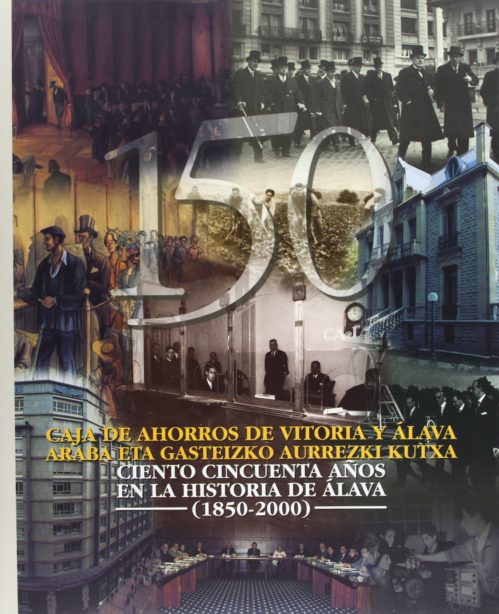 Caja De Ahorros De Vitoria Y Alava. 150 Años En La Historia De Alava book