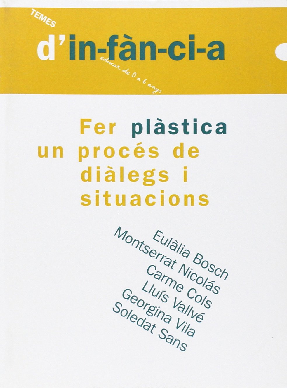 Fer plàstica un procés de diàlegs i situacions (Temes d'Infància, Band 33) Books