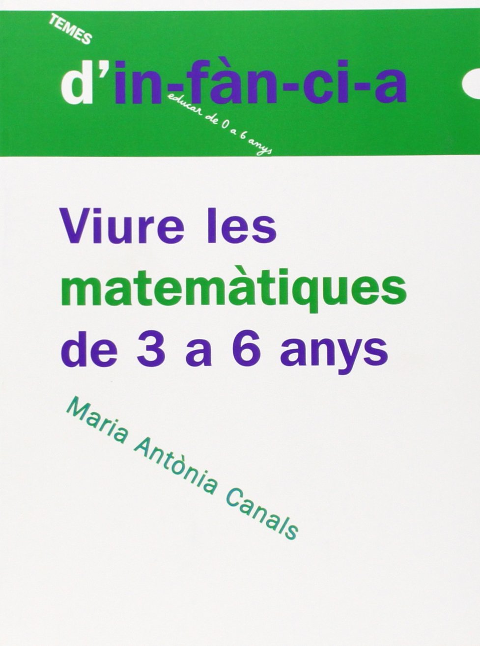 Viure les matemàtiques de 3 a 6 anys (Temes d'Infància, Band 35) Books