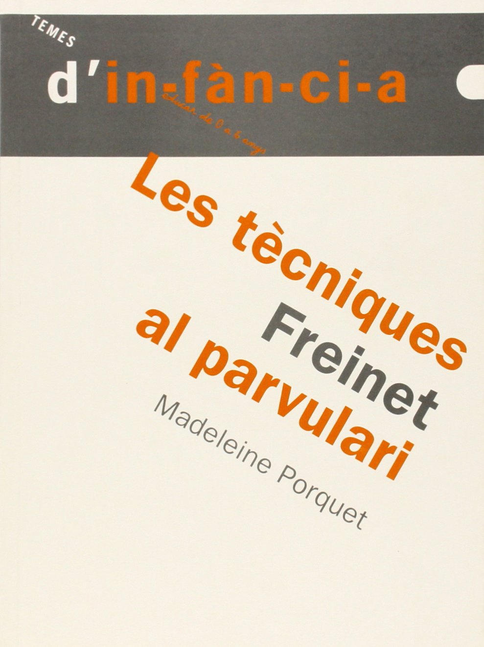 Les tècniques Freinet al parvulari: 40 (Temes d'Infància) book