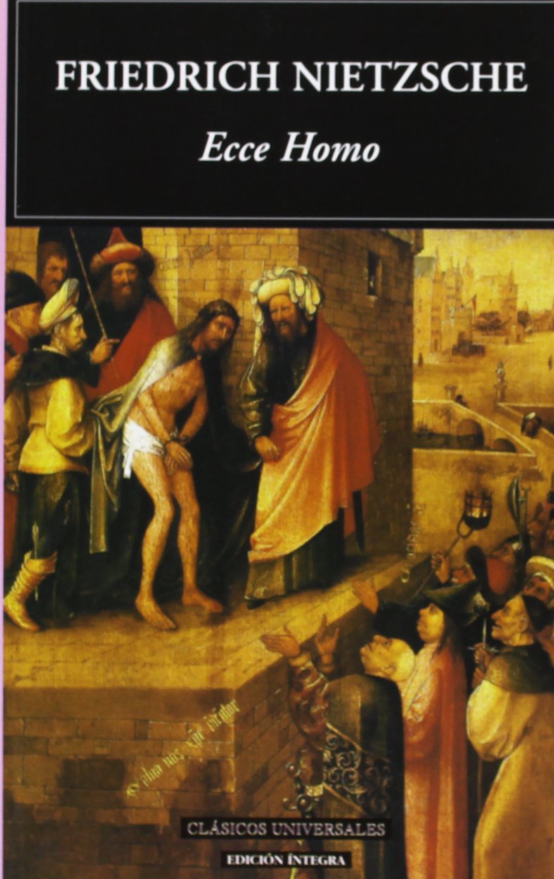 Ecce Homo (Clásicos universales, Band 27) Philosophy