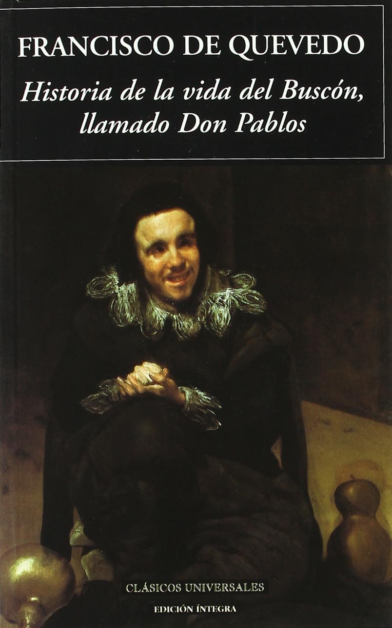 Historia de la vida del Buscón, llamado Don Pablos (Clásicos universales, Band 41) Classics