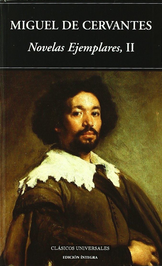 Novelas ejemplares II (Clásicos universales, Band 50) Essays & Short Stories