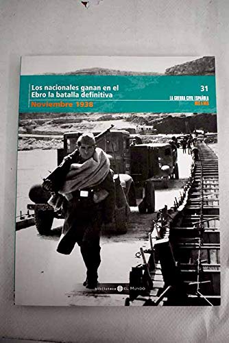 Los nacionales ganan en el Ebro la batalla definitiva: (noviembre 1938) Books