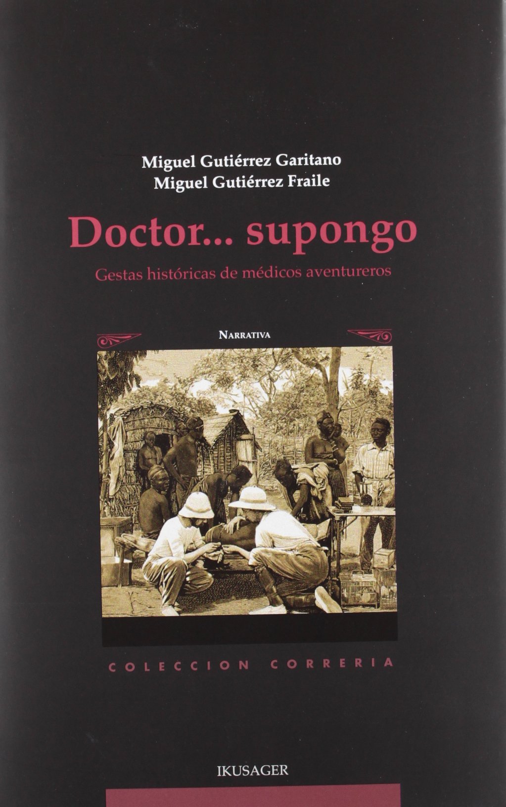 Doctor-- supongo : gestas históricas de médicos aventureros book
