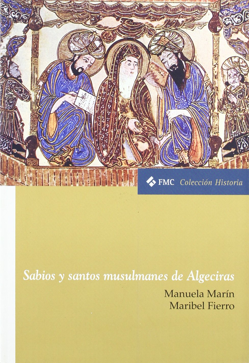 Sabios y santos musulmanes de Algeciras MARIN, M. / M. FIERRO Books