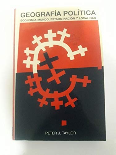 Geografia politica : economia-mundo, estado-nacion y localidad book