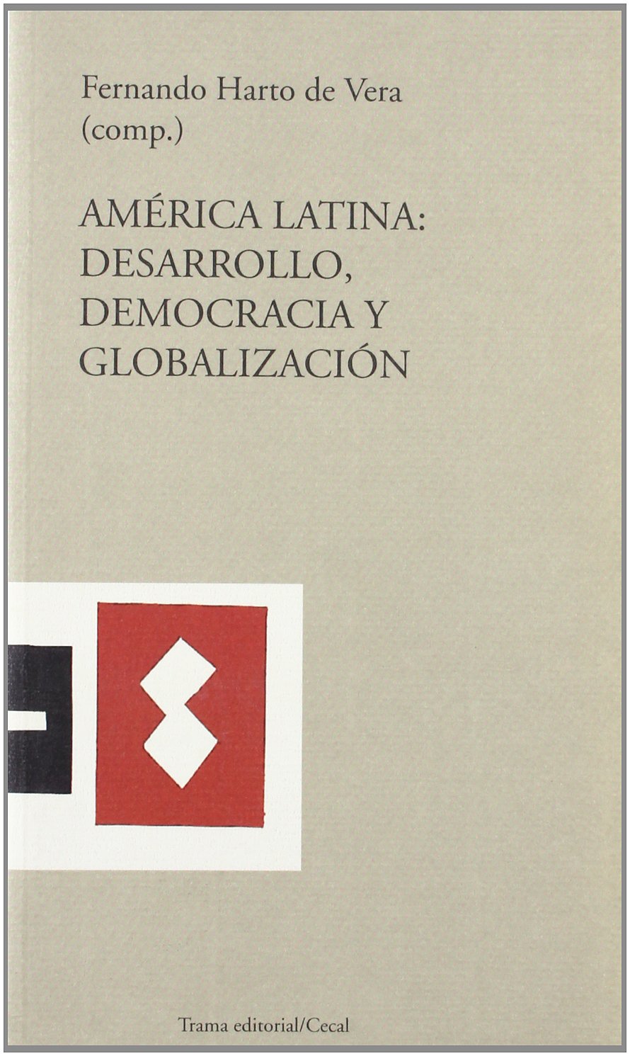 América Latina: desarrollo, democracia y globalización book