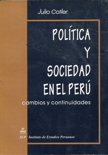 Política y sociedad en el Perú: Cambios y continuidades (Serie Perú problema) book